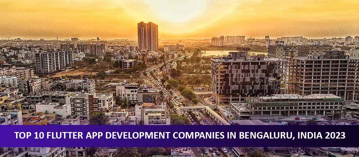 Top 10 Flutter App Development Companies in Bengaluru, India 2023