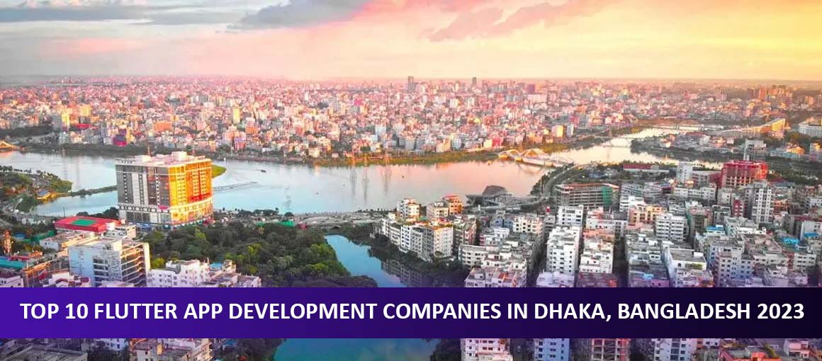 Top 10 Flutter App Development Companies in Dhaka, Bangladesh