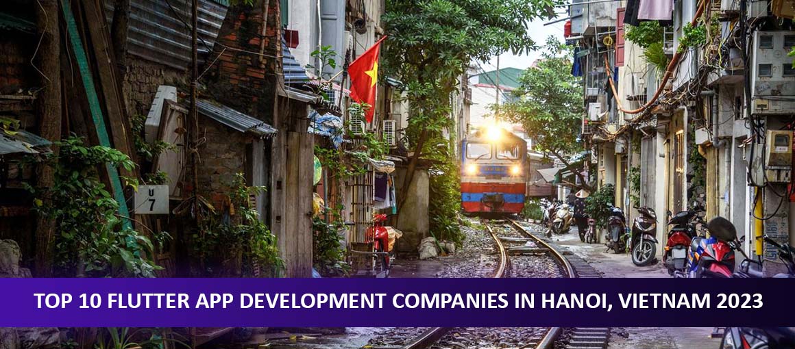 Top 10 Flutter App Development Companies in Hanoi, Vietnam