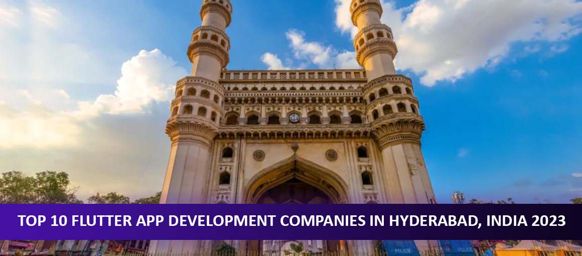 Top 10 Flutter App Development Companies in Hyderabad, India 2023