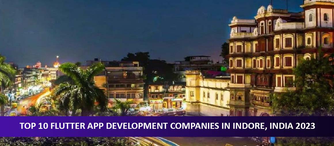 Top 10 Flutter App Development Companies in Indore, India 2023