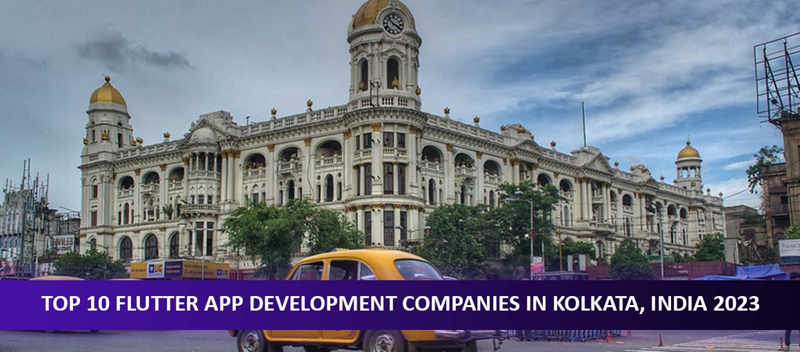 Top 10 Flutter App Development Companies in Kolkata, India 2023