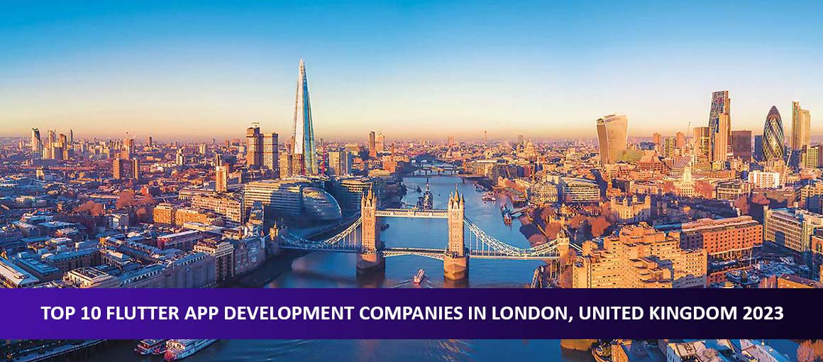 Top 10 Flutter App Development Companies in London, United Kingdom 2023