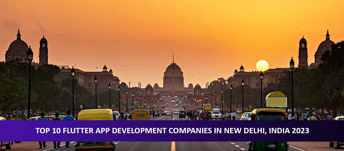 Top 10 Flutter App Development Companies in New Delhi, India 2023