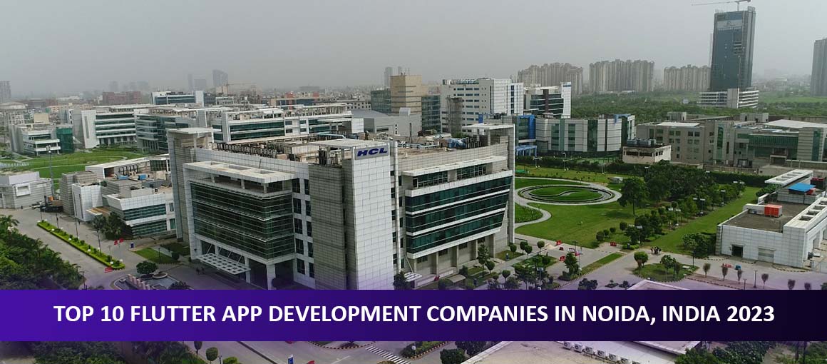 Top 10 Flutter App Development Companies in Noida, India