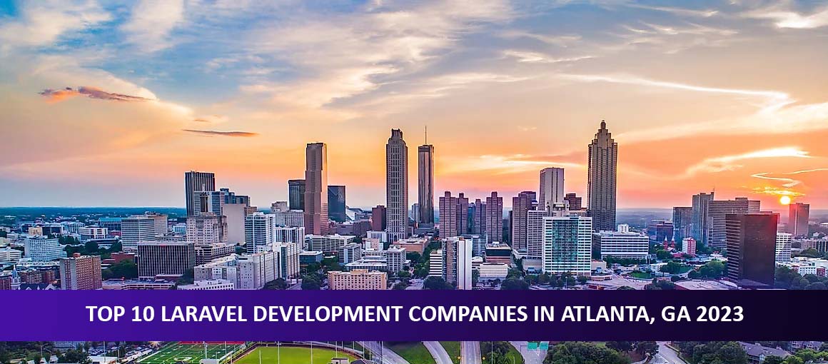 Top 10 Laravel Development Companies in Atlanta, GA 2023