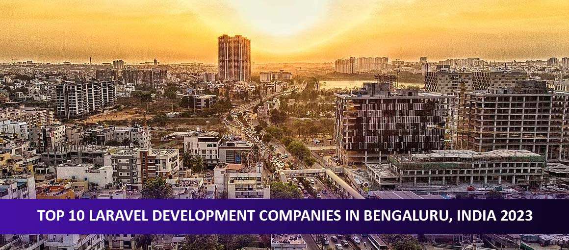 Top 10 Laravel Development Companies in Bengaluru, India 2023
