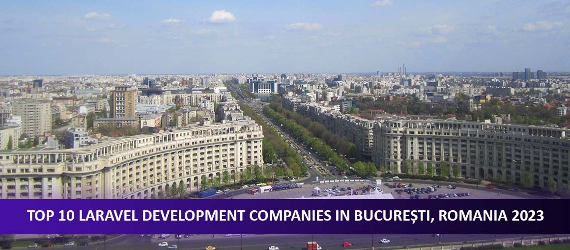 Top 10 Laravel Development Companies in București, Romania 2023