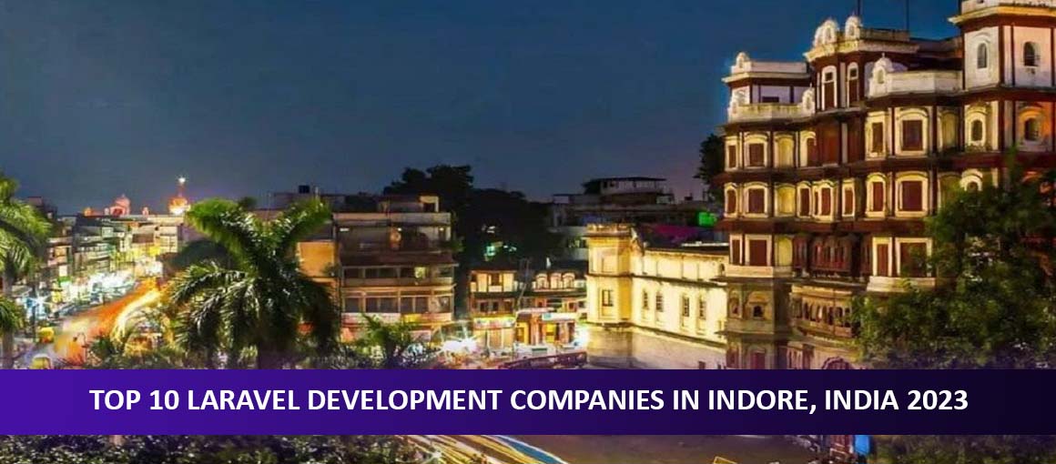 Top 10 Laravel Development Companies in Indore, India 2023