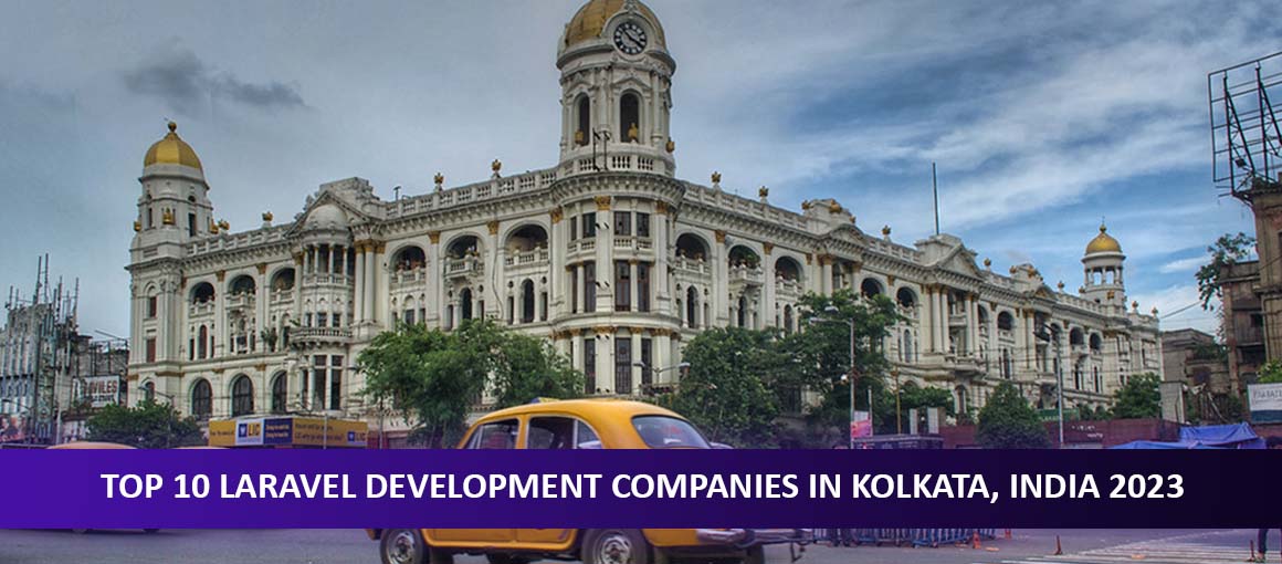Top 10 Laravel Development Companies in Kolkata, India
