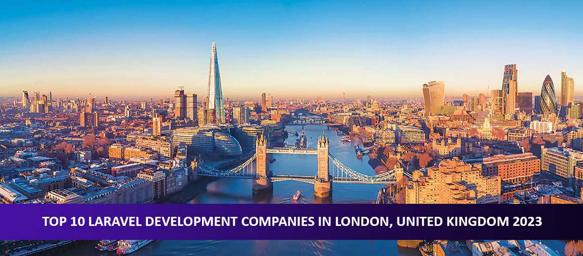 Top 10 Laravel Development Companies in London, United Kingdom