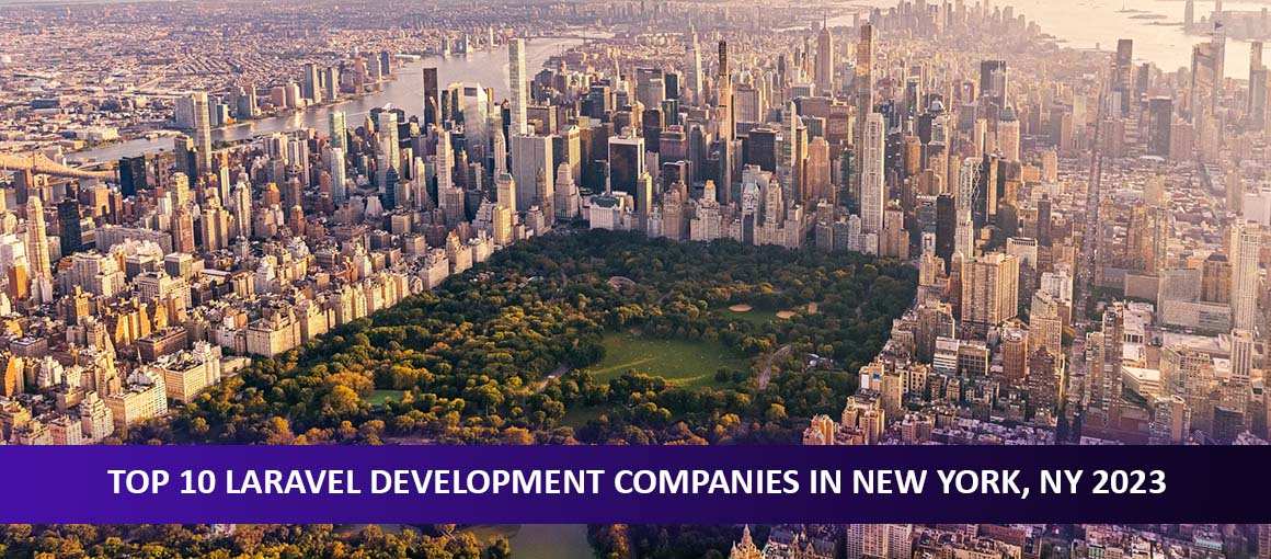 Top 10 Laravel Development Companies in New York, NY 2023