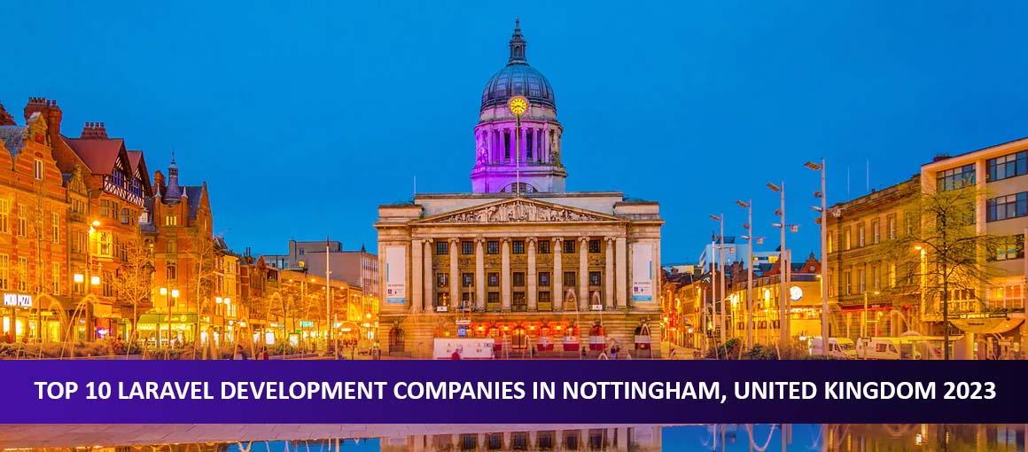 Top 10 Laravel Development Companies in Nottingham, United Kingdom 2023