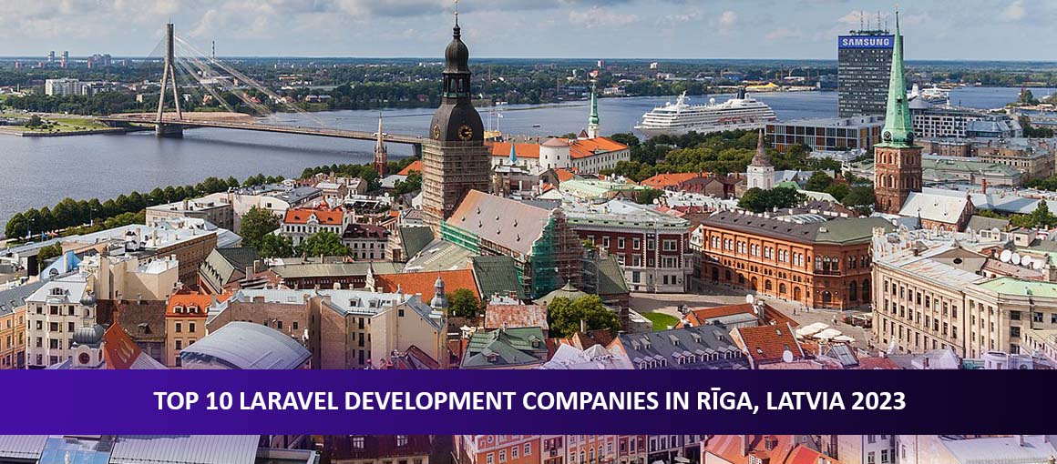 Top 10 Laravel Development Companies in Rīga, Latvia 2023