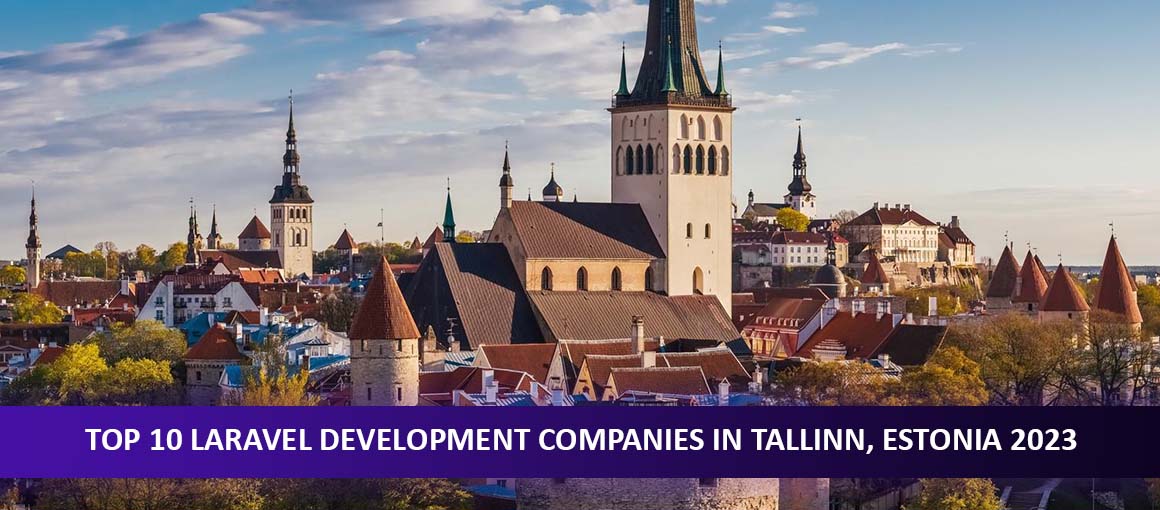 Top 10 Laravel Development Companies in Tallinn, Estonia 2023