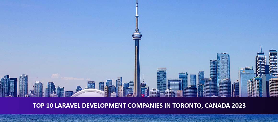 Top 10 Laravel Development Companies in Toronto, Canada 2023