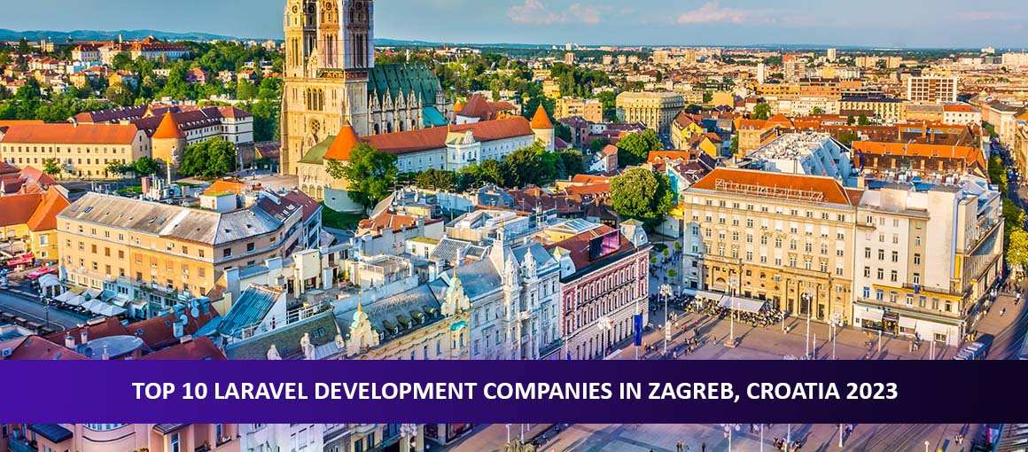 Top 10 Laravel Development Companies in Zagreb, Croatia