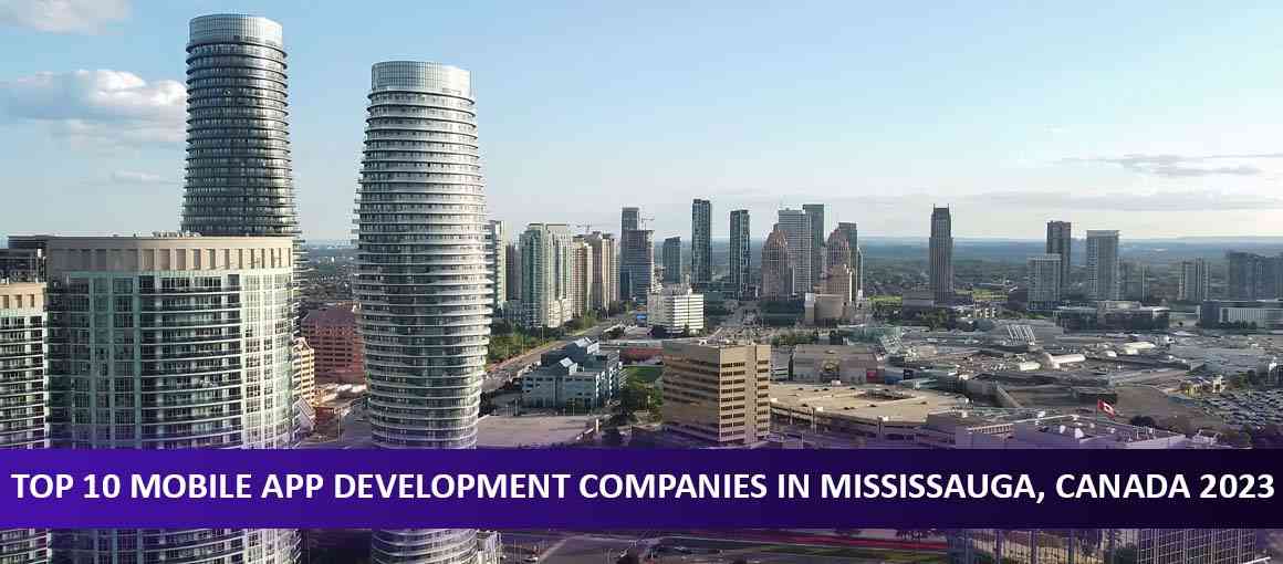 Top 10 Mobile App Development Companies in Mississauga, Canada 2023