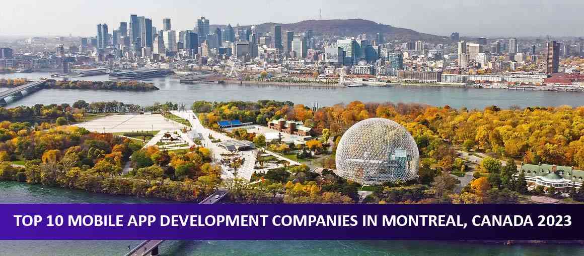 Top 10 Mobile App Development Companies in Montreal, Canada 2023