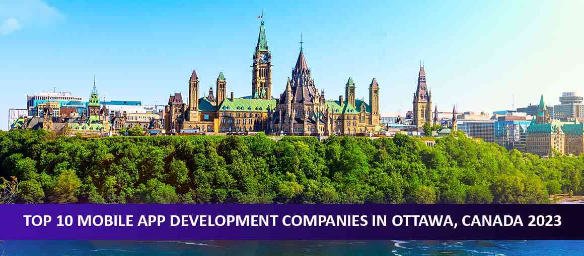Top 10 Mobile App Development Companies in Ottawa, Canada 2023