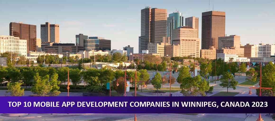 Top 10 Mobile App Development Companies in Winnipeg, Canada