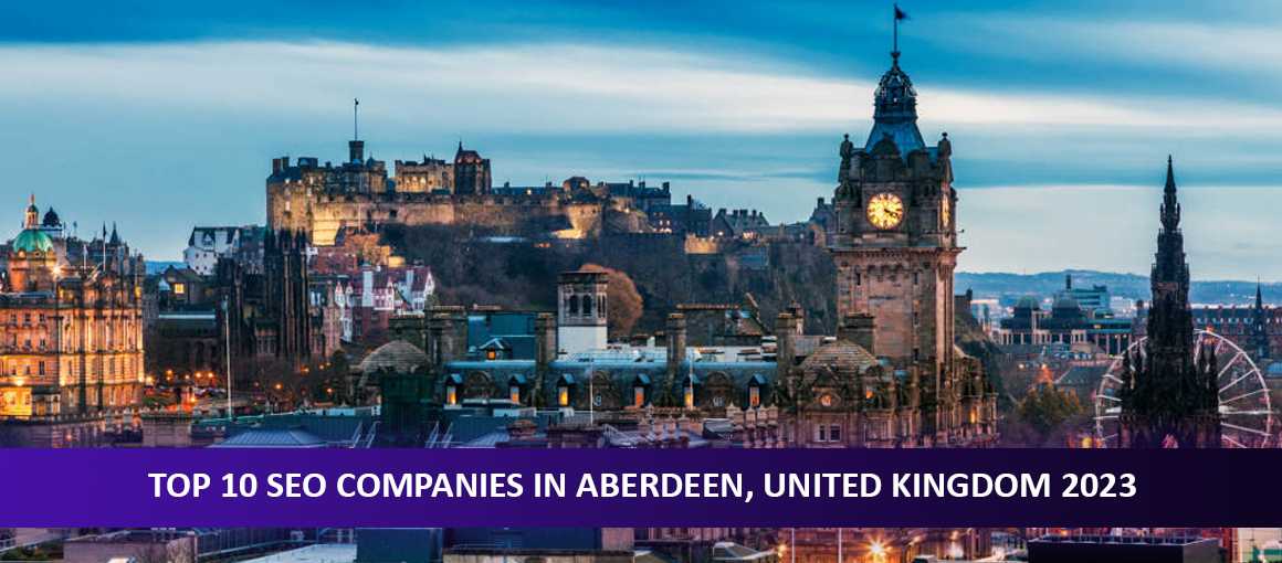 Top 10 SEO Companies in Aberdeen, United Kingdom