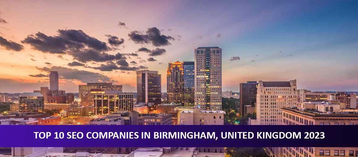 Top 10 SEO Companies in Birmingham , United Kingdom