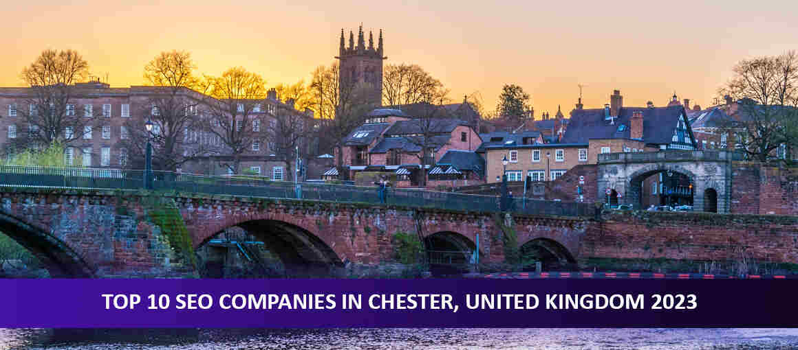 Top 10 SEO Companies in Chester, United Kingdom 2023