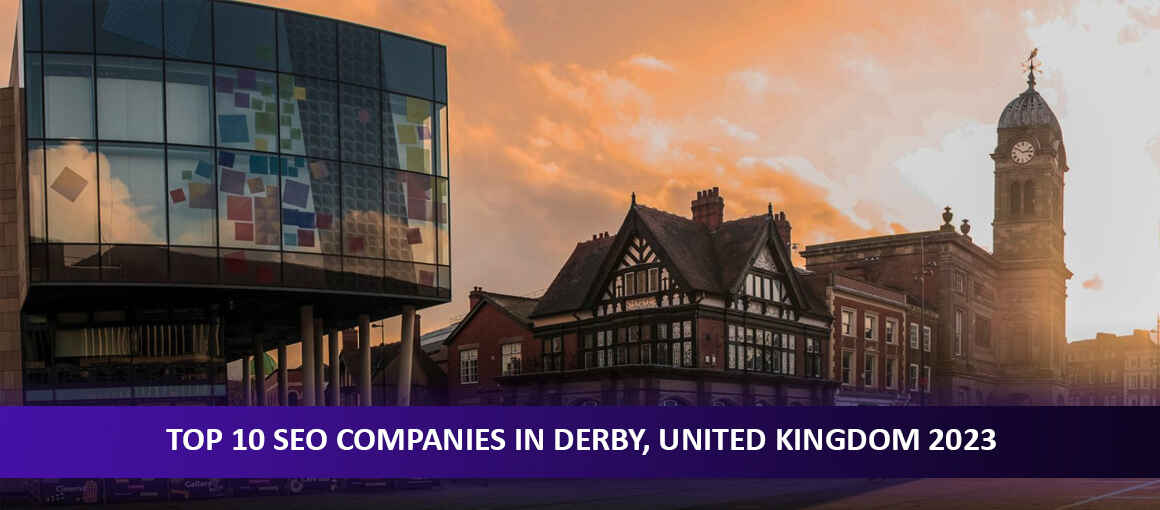 Top 10 SEO Companies in Derby, United Kingdom 2023
