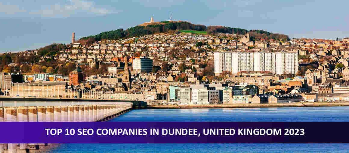 Top 10 SEO Companies in Dundee, United Kingdom