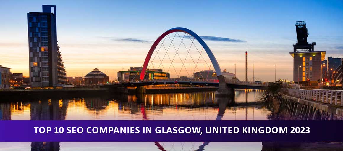 Top 10 SEO Companies in Glasgow, United Kingdom 2023