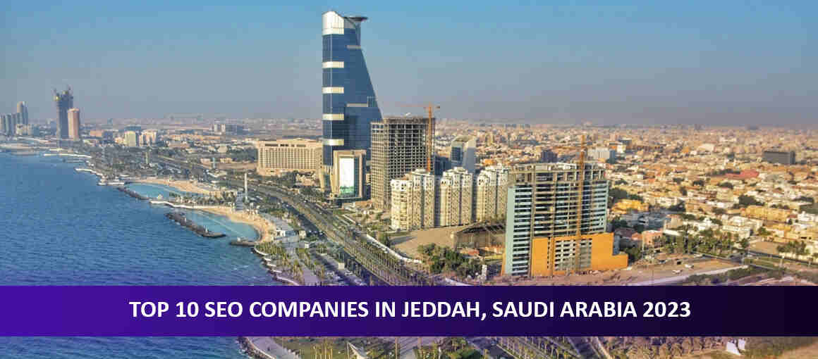Top 10 SEO Companies in Jeddah, Saudi Arabia