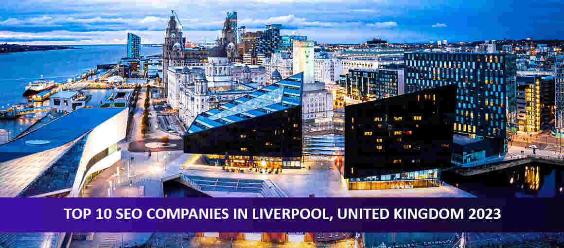 Top 10 SEO Companies in Liverpool, United Kingdom