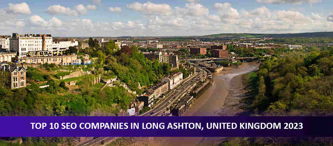 Top 10 SEO Companies in Long Ashton, United Kingdom 2023