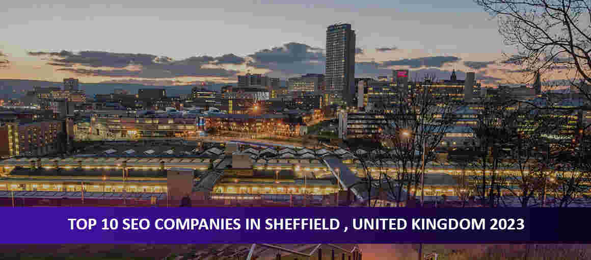 Top 10 SEO Companies in Sheffield , United Kingdom 2023