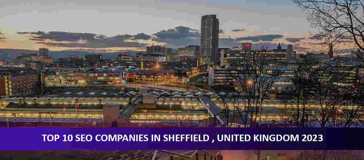 Top 10 SEO Companies in Sheffield , United Kingdom