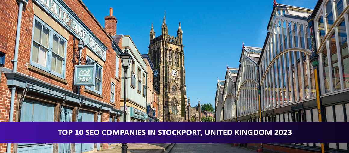 Top 10 SEO Companies in Stockport, United Kingdom