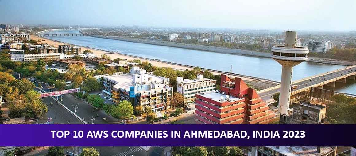 Top 10 AWS Companies in Ahmedabad, India 2023