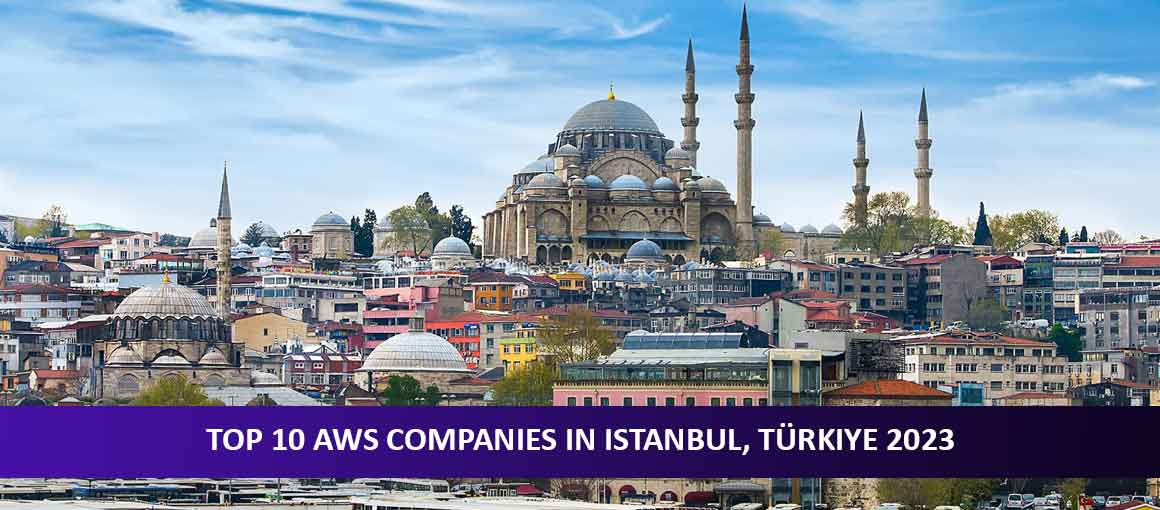 Top 10 AWS Companies in Istanbul, Türkiye