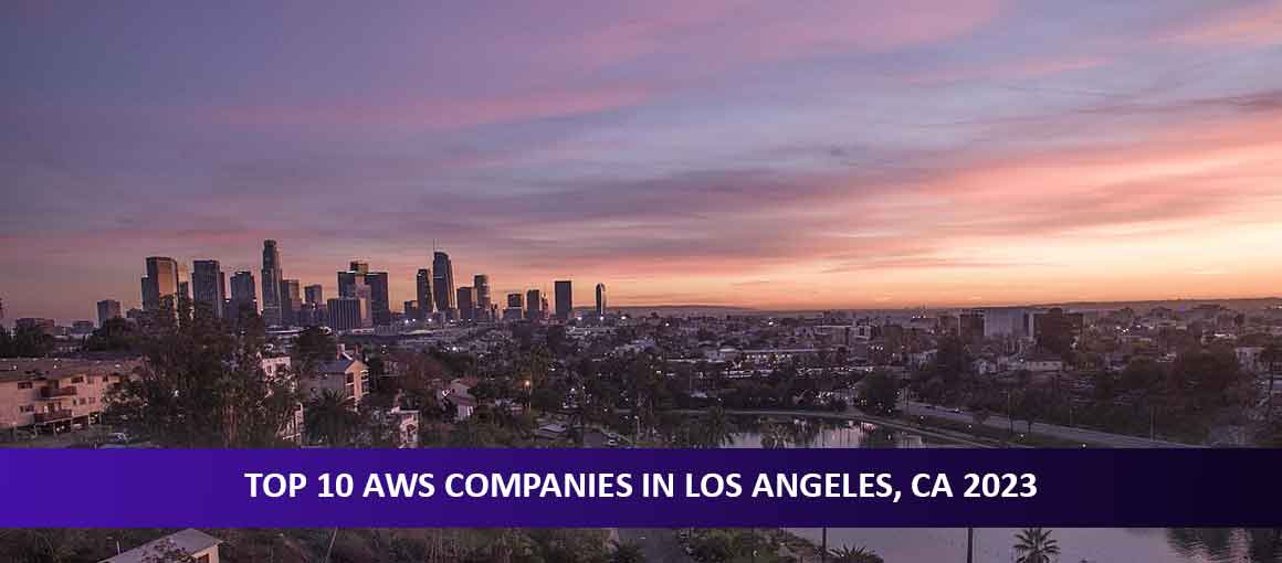 Top 10 AWS Companies in Los Angeles, CA