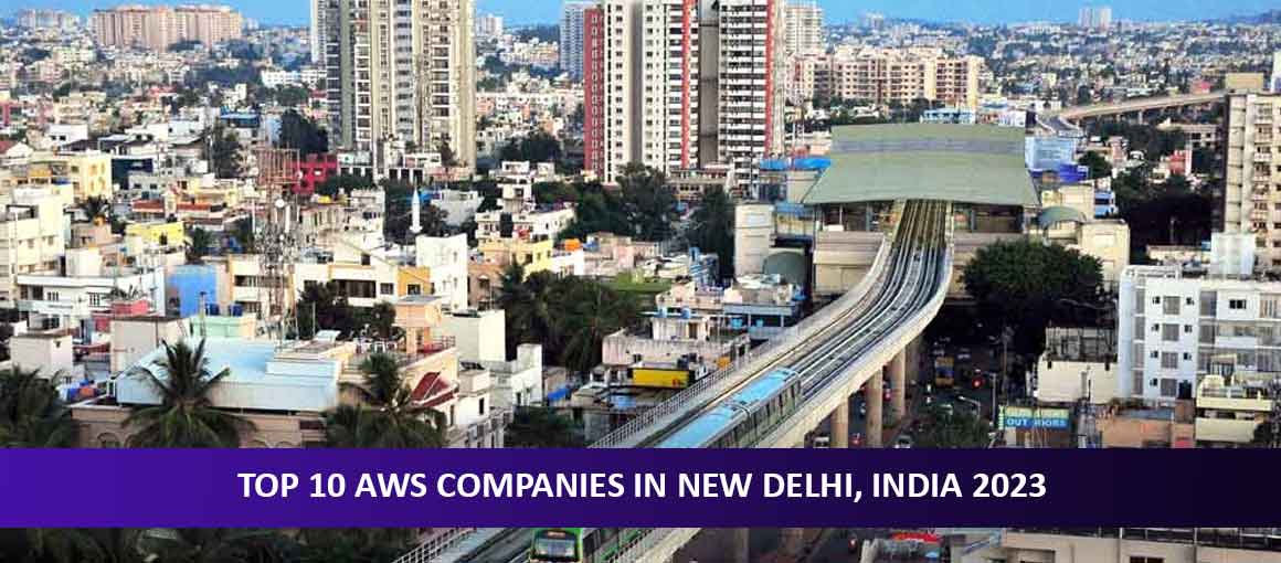 Top 10 AWS Companies in New Delhi, India 2023