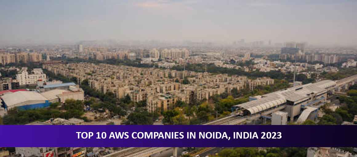 Top 10 AWS Companies in Noida, India