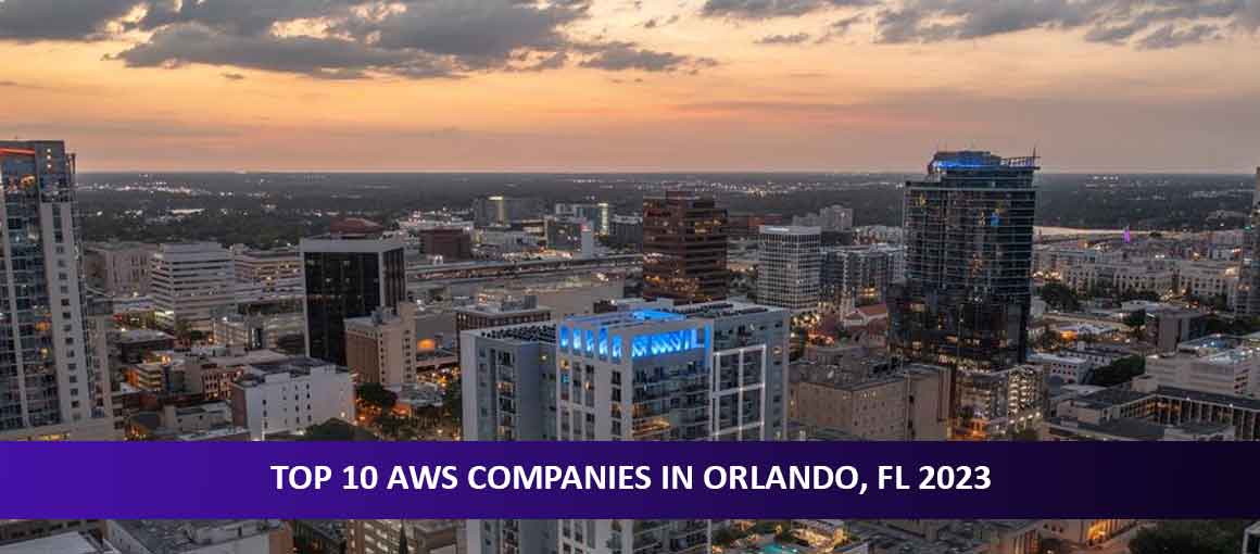 Top 10 AWS Companies in Orlando, FL 2023