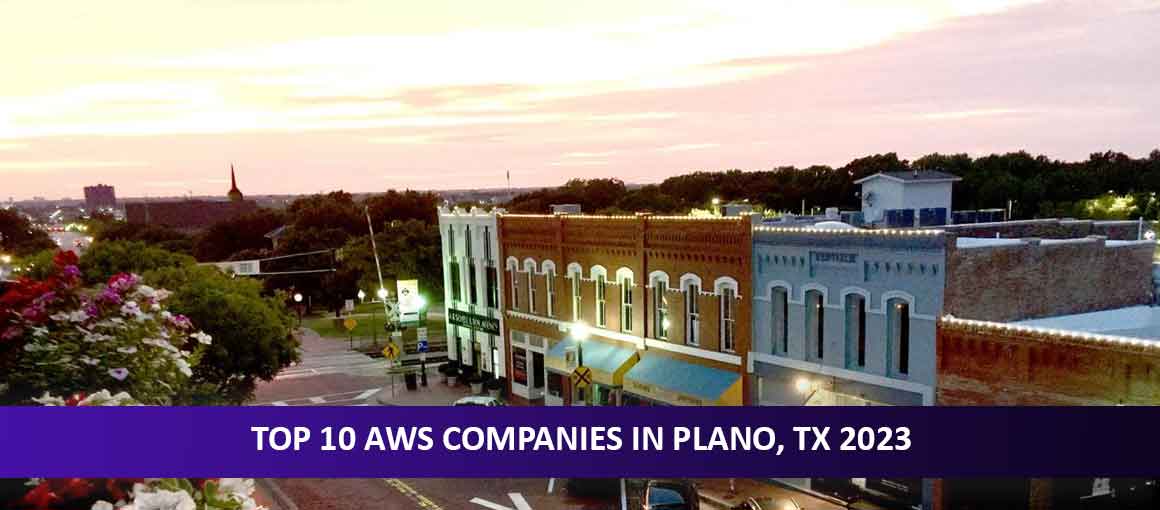 Top 10 AWS Companies in Plano, TX 2023