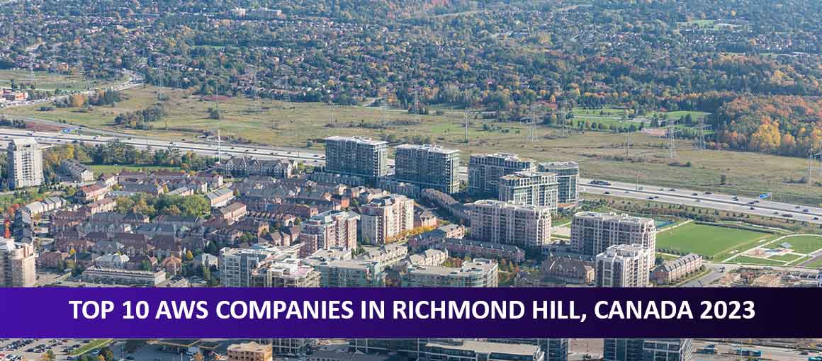 Top 10 AWS Companies in Richmond Hill, Canada 2023