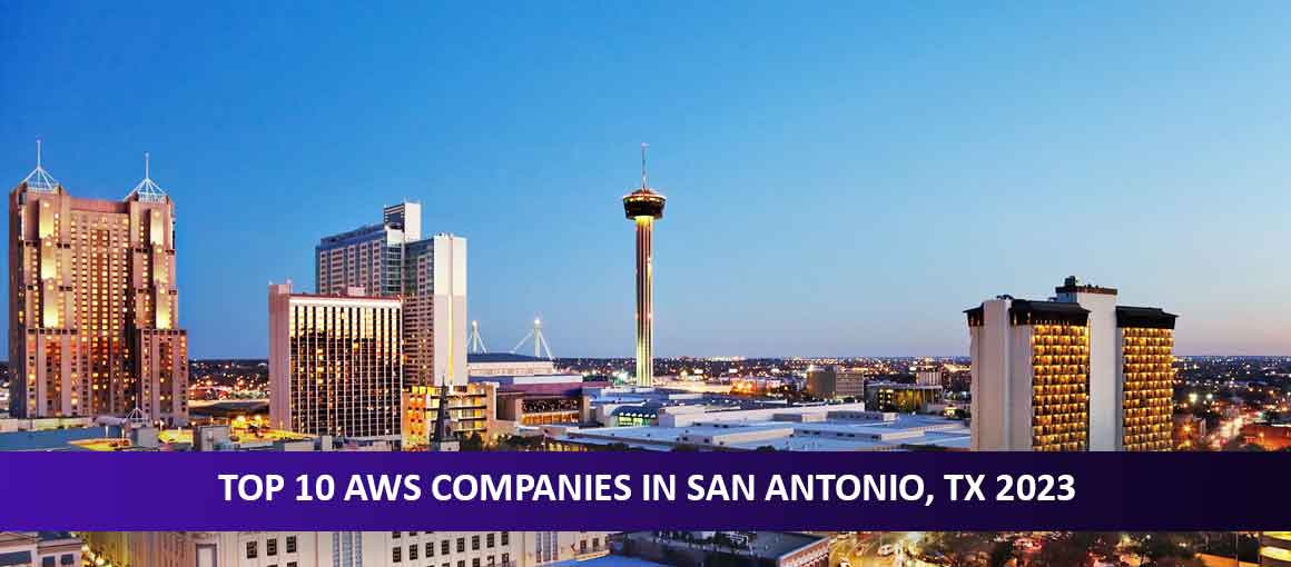 Top 10 AWS Companies in San Antonio, TX