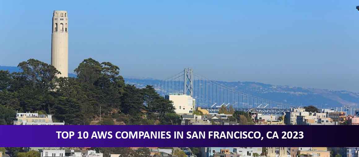Top 10 AWS Companies in San Francisco, CA