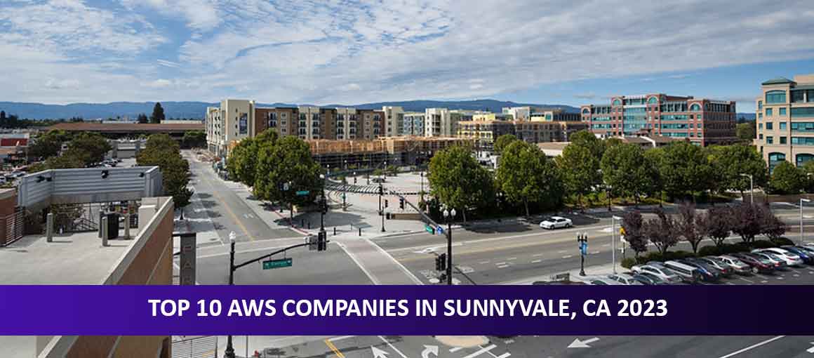 Top 10 AWS Companies in Sunnyvale, CA