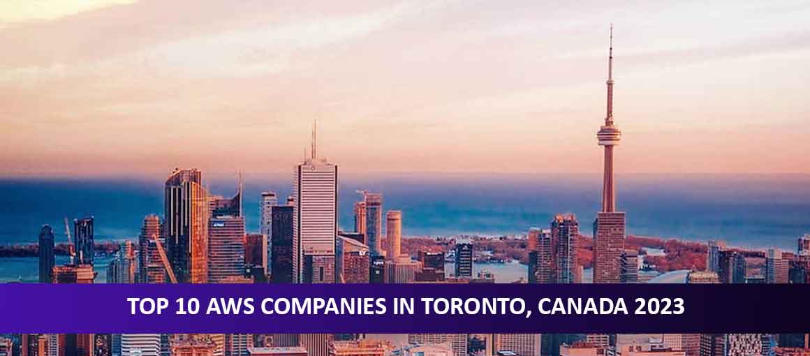 Top 10 AWS Companies in Toronto, Canada 2023