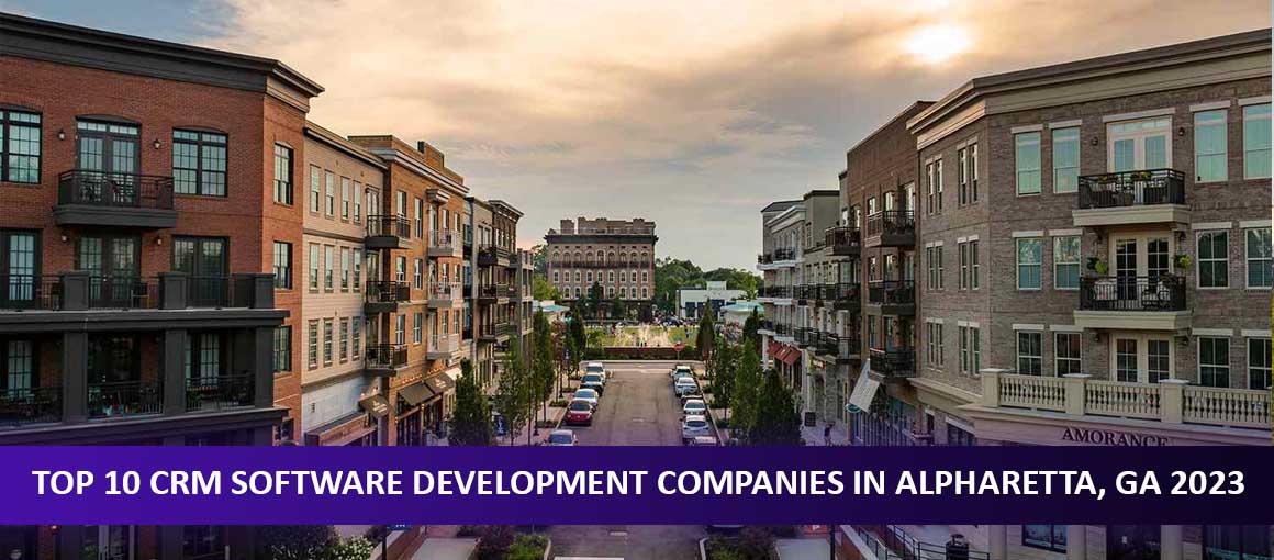 Top 10 CRM Software Development Companies in Alpharetta, GA